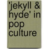 'Jekyll & Hyde' in Pop Culture door Tobias Aub�ck