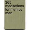 365 Meditations for Men by Men door John Underwood