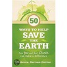 50 Ways to Help Save the Earth door Rebecca Barnes-Davies