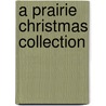 A Prairie Christmas Collection by Tracey V. Bateman