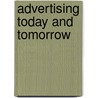 Advertising Today and Tomorrow door W. A Evans