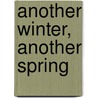 Another Winter, Another Spring door Louise De Kiriline Lawrence
