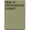 Atlas of Microvascular Surgery door Berish Strauch