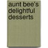 Aunt Bee's Delightful Desserts