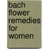 Bach Flower Remedies for Women