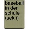 Baseball in Der Schule (Sek I) door Ingo Gottwald