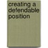 Creating a Defendable Position