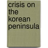 Crisis on the Korean Peninsula door Christoph Bluth