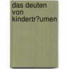 Das Deuten Von Kindertr�Umen by Svenja Schank
