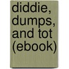 Diddie, Dumps, and Tot (Ebook) door Louise-Clarke Pyrnelle