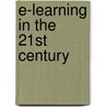 E-Learning in the 21st Century by Terry Anderson