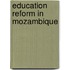 Education Reform in Mozambique
