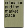 Education and the Market Place by Terence H. McLaughlin
