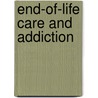 End-Of-Life Care and Addiction door M. Div Dr. Brad DeFord PhD