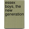 Essex Boys, The New Generation door Bernard Omahoney