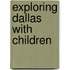 Exploring Dallas with Children