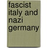 Fascist Italy and Nazi Germany by De Grand A. J