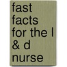 Fast Facts for the L & D Nurse by Rn Cassie Giles Groll Dnp