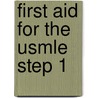 First Aid for the Usmle Step 1 door Vikas Bhushan
