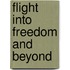 Flight into Freedom and Beyond