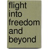 Flight into Freedom and Beyond by Eileen Caddy