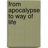 From Apocalypse to Way of Life door Julian Henderson