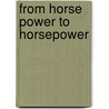 From Horse Power to Horsepower door Mike Filey