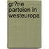 Gr�Ne Parteien in Westeuropa