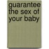 Guarantee the Sex of Your Baby
