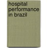 Hospital Performance in Brazil door Gerard M. La Forgia