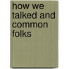 How We Talked and Common Folks by Verna Slone