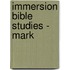 Immersion Bible Studies - Mark