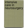 Intensive Care in Neurosurgery by Brian Andrews