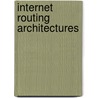 Internet Routing Architectures by Danny McPherson