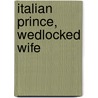 Italian Prince, Wedlocked Wife door Jennie Lucas