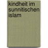 Kindheit Im Sunnitischen Islam door Susanne Schmid