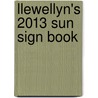 Llewellyn's 2013 Sun Sign Book door Llewellyn