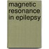 Magnetic Resonance in Epilepsy