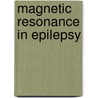 Magnetic Resonance in Epilepsy door Ruben Kuzniecky