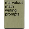 Marvelous Math Writing Prompts door Andrew Kaplan