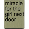 Miracle for the Girl Next Door door Winters Rebecca