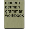 Modern German Grammar Workbook door Ruth Whittle