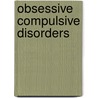 Obsessive Compulsive Disorders door Ma Mbbs Mrcpsych Fineberg Naomi