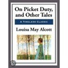 On Picket Duty and Other Tales by Louisa May Alcott