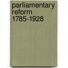 Parliamentary Reform 1785-1928 door SeáN. Lang