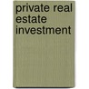 Private Real Estate Investment by Roger J. Brown