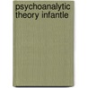 Psychoanalytic Theory Infantle by Eugenio Gaddini