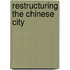 Restructuring the Chinese City