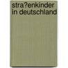 Stra�Enkinder in Deutschland by Nicole Laqu�