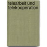 Telearbeit Und Telekooperation door Sandra Fricke